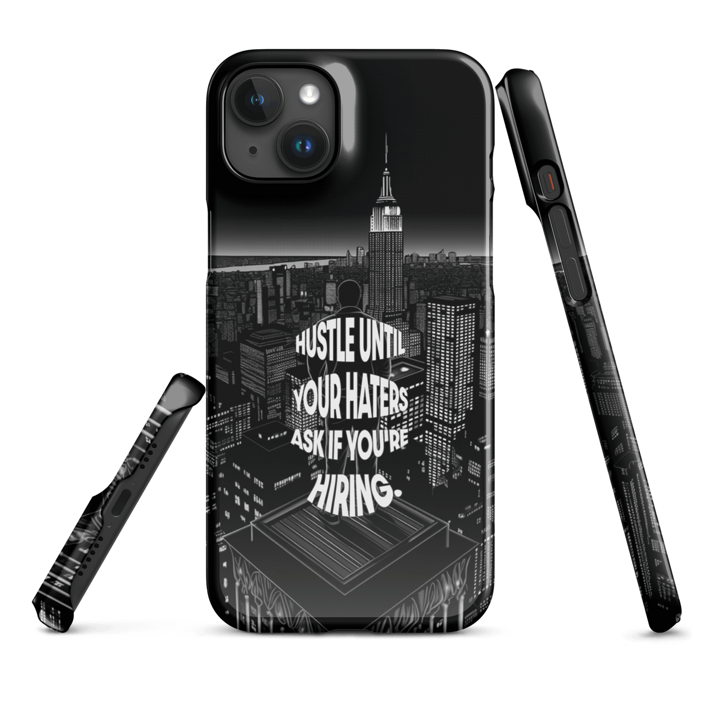 Snap Phone Case for iPhone® 15 | Hustle until your Haters ask