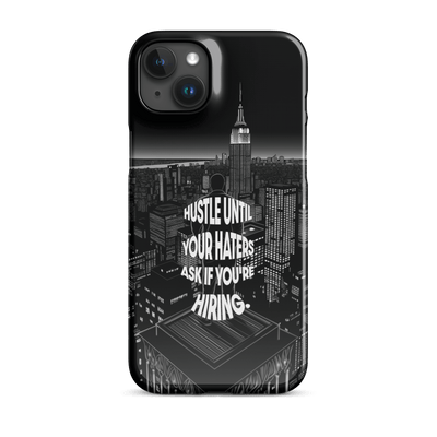 Snap Phone Case for iPhone® 15 | Hustle until your Haters ask